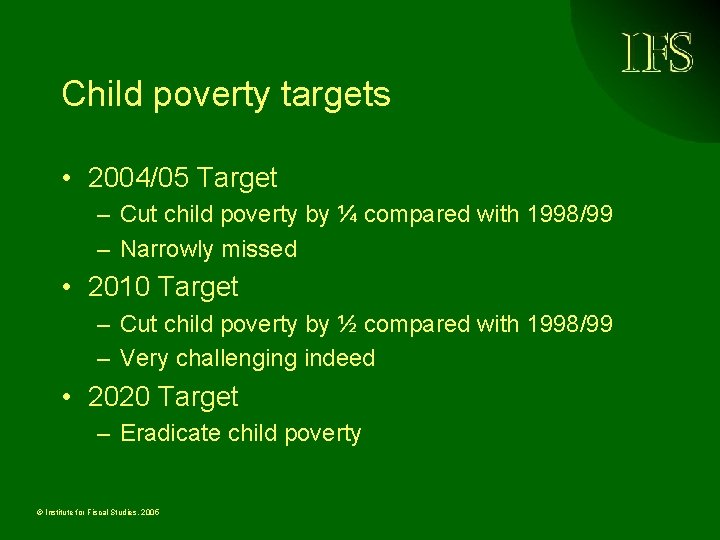 Child poverty targets • 2004/05 Target – Cut child poverty by ¼ compared with
