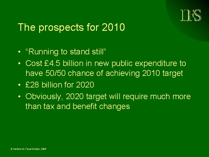 The prospects for 2010 • “Running to stand still” • Cost £ 4. 5