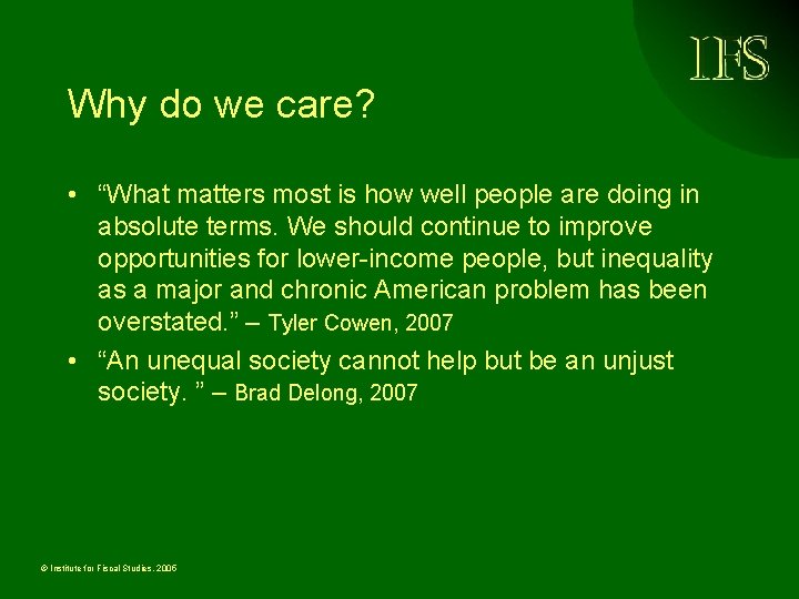 Why do we care? • “What matters most is how well people are doing