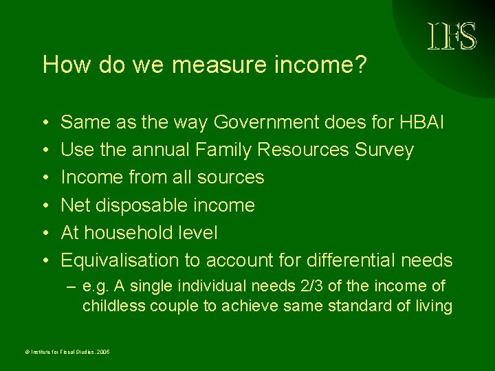 How do we measure income? • • • Same as the way Government does
