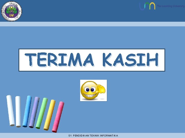 TERIMA KASIH S 1 PENDIDIKAN TEKNIK INFORMATIKA 