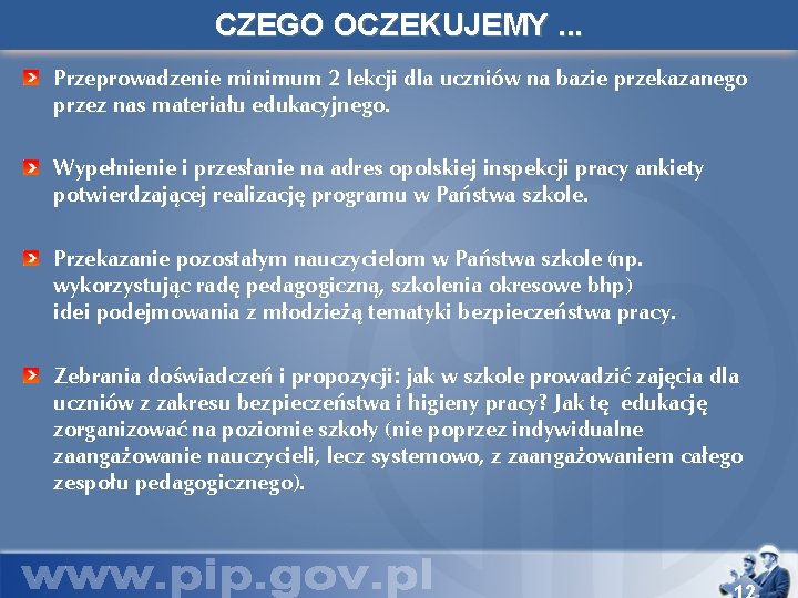 CZEGO OCZEKUJEMY. . . Przeprowadzenie minimum 2 lekcji dla uczniów na bazie przekazanego przez