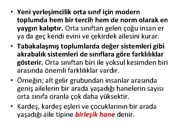 • Yeni yerleşimcilik orta sınıf için modern toplumda hem bir tercih hem de • Yeni yerleşimcilik orta sınıf için modern toplumda hem bir tercih hem de