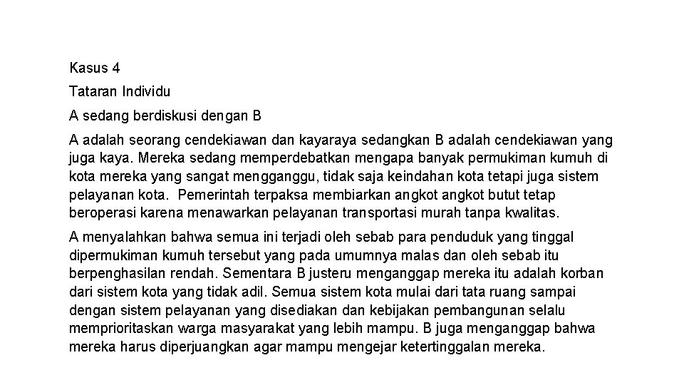 Kasus 4 Tataran Individu A sedang berdiskusi dengan B A adalah seorang cendekiawan dan