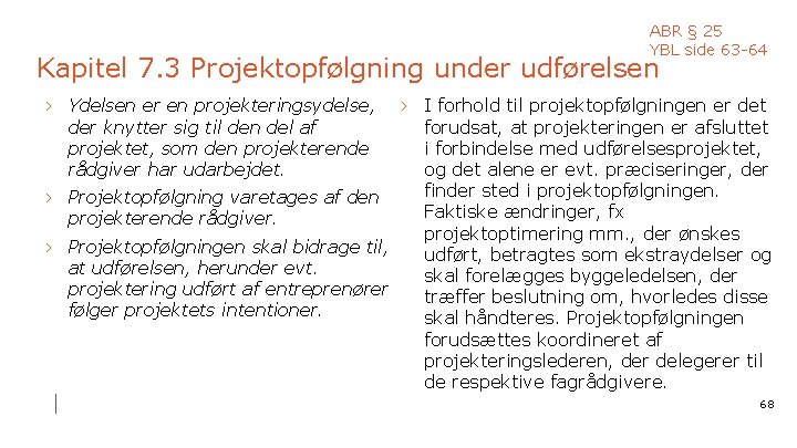 ABR § 25 YBL side 63 -64 Kapitel 7. 3 Projektopfølgning under udførelsen ›
