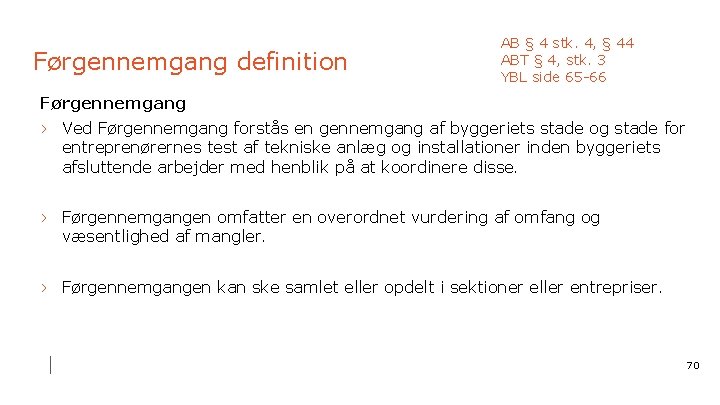 Førgennemgang definition AB § 4 stk. 4, § 44 ABT § 4, stk. 3