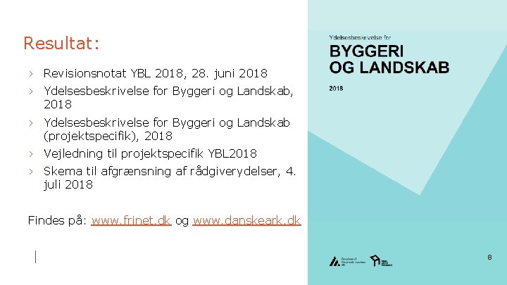 Resultat: › Revisionsnotat YBL 2018, 28. juni 2018 › Ydelsesbeskrivelse for Byggeri og Landskab,