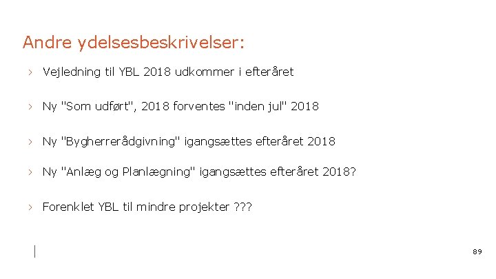 Andre ydelsesbeskrivelser: › Vejledning til YBL 2018 udkommer i efteråret › Ny "Som udført",