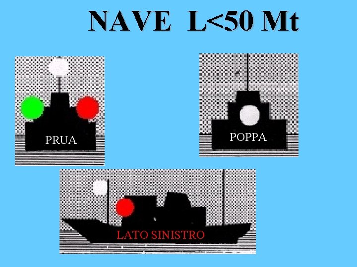 NAVE L<50 Mt POPPA PRUA LATO SINISTRO 