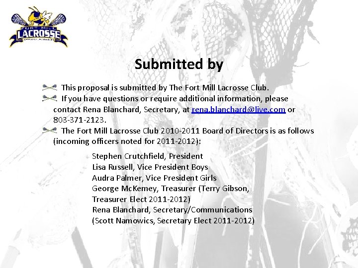 Submitted by This proposal is submitted by The Fort Mill Lacrosse Club. If you