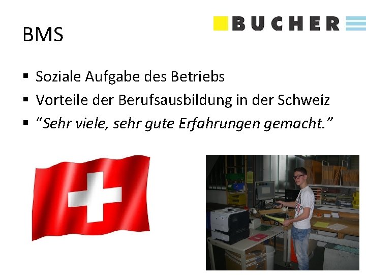 BMS § Soziale Aufgabe des Betriebs § Vorteile der Berufsausbildung in der Schweiz §