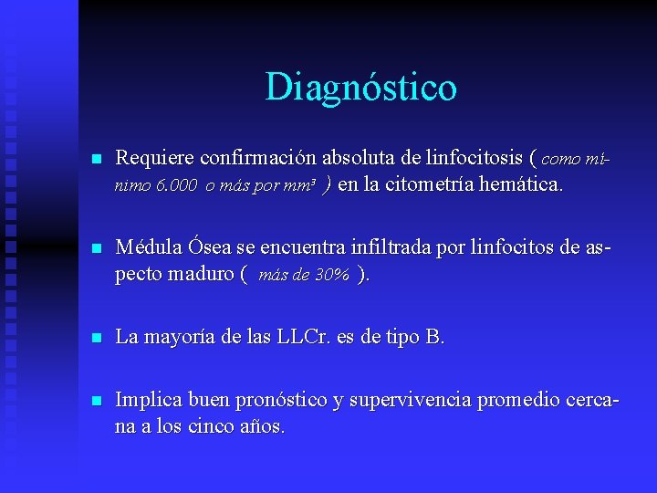 Diagnóstico n Requiere confirmación absoluta de linfocitosis ( como mínimo 6. 000 o más