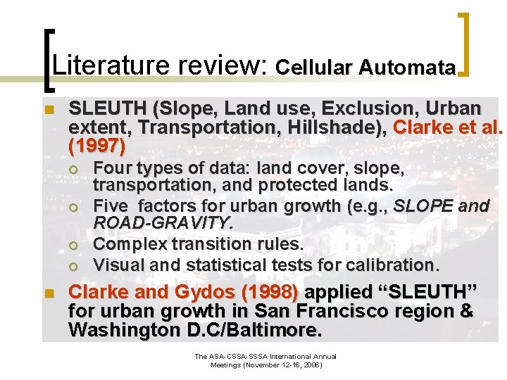 Literature review: Cellular Automata n SLEUTH (Slope, Land use, Exclusion, Urban extent, Transportation, Hillshade),