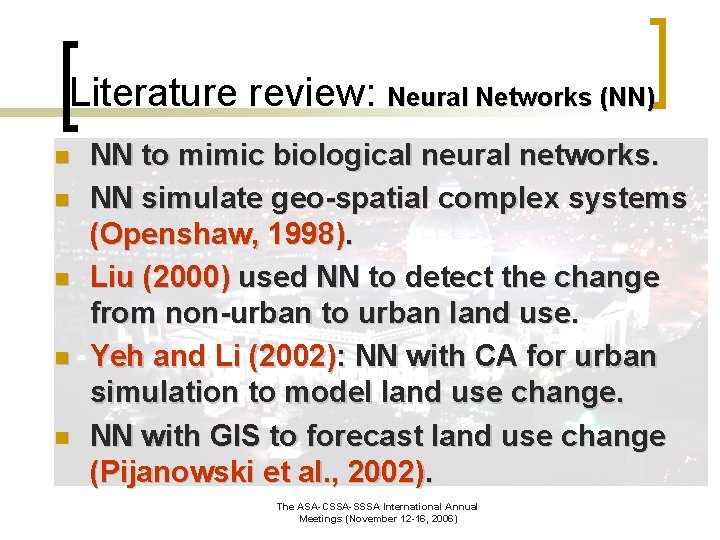 Literature review: Neural Networks (NN) n n n NN to mimic biological neural networks.