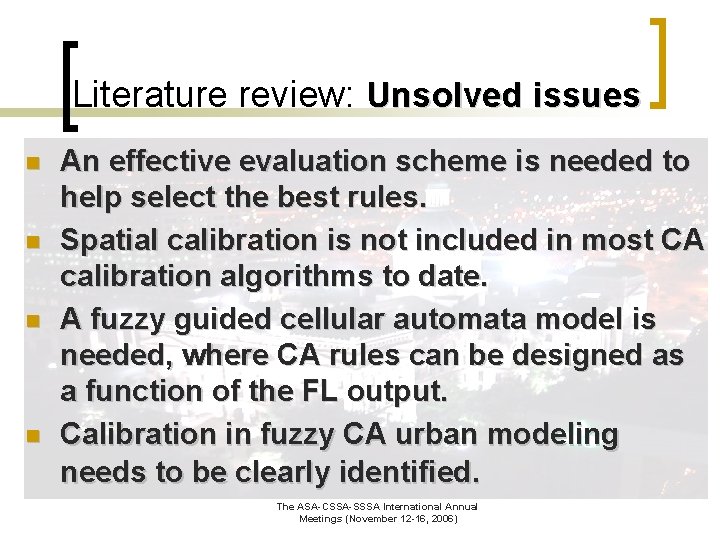 Literature review: Unsolved issues n n An effective evaluation scheme is needed to help