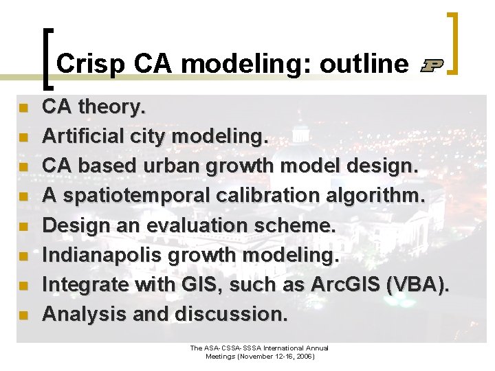 Crisp CA modeling: outline n n n n CA theory. Artificial city modeling. CA