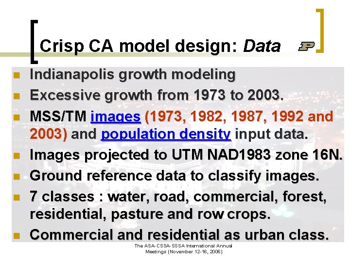 Crisp CA model design: Data n n n n Indianapolis growth modeling Excessive growth