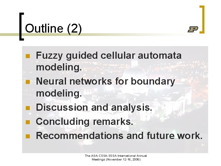 Outline (2) n n n Fuzzy guided cellular automata modeling. Neural networks for boundary