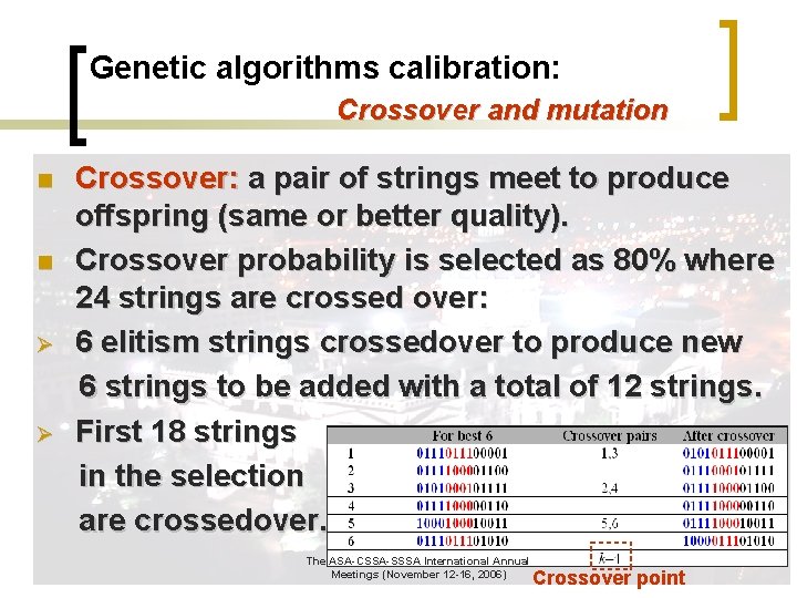 Genetic algorithms calibration: Crossover and mutation n n Ø Ø Crossover: a pair of