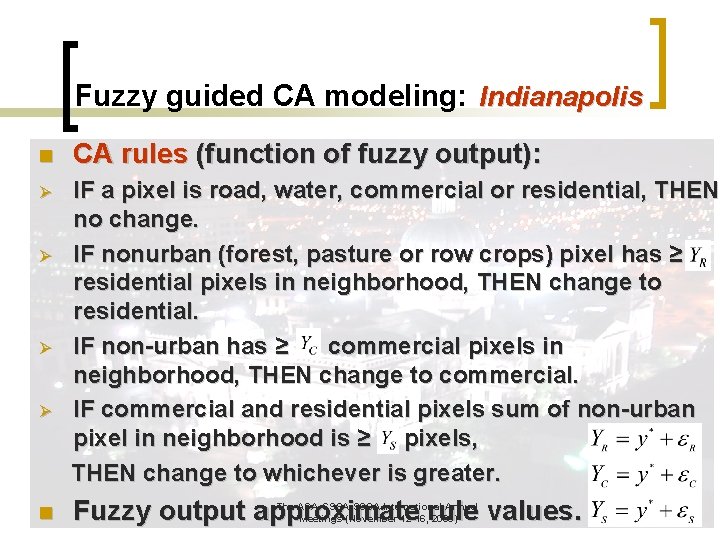 Fuzzy guided CA modeling: Indianapolis n CA rules (function of fuzzy output): Ø IF