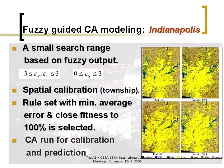 Fuzzy guided CA modeling: Indianapolis n A small search range based on fuzzy output.