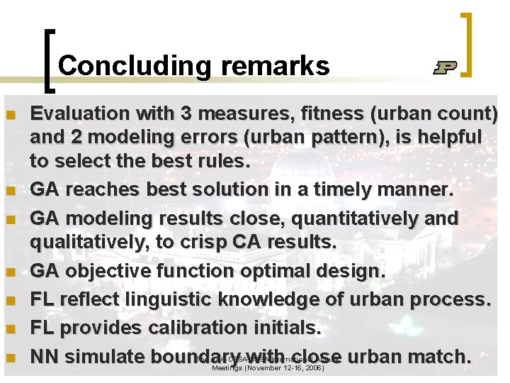 Concluding remarks n n n n Evaluation with 3 measures, fitness (urban count) and