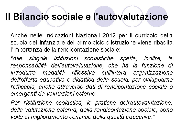 Il Bilancio sociale e l'autovalutazione Anche nelle Indicazioni Nazionali 2012 per il curricolo della