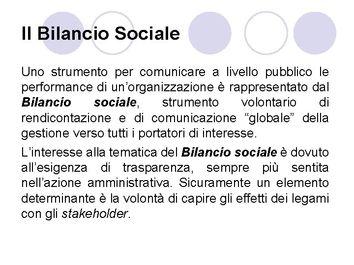 Il Bilancio Sociale Uno strumento per comunicare a livello pubblico le performance di un’organizzazione