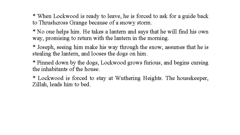 * When Lockwood is ready to leave, he is forced to ask for a
