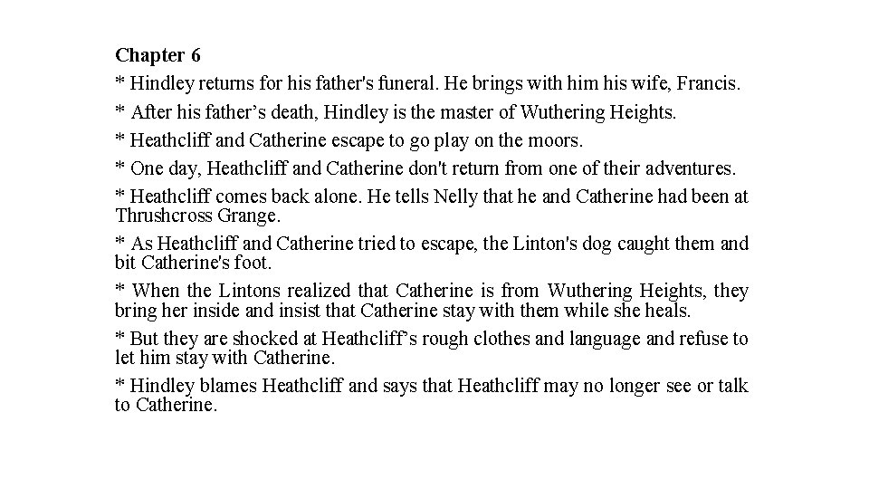 Chapter 6 * Hindley returns for his father's funeral. He brings with him his