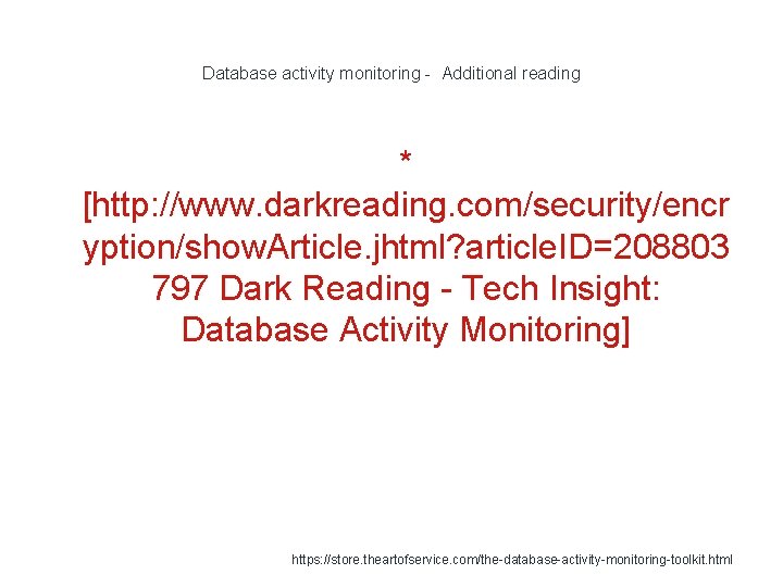 Database activity monitoring - Additional reading * [http: //www. darkreading. com/security/encr yption/show. Article. jhtml?