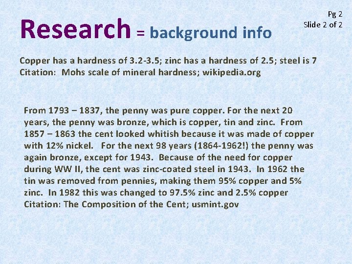 Research = background info Pg 2 Slide 2 of 2 Copper has a hardness