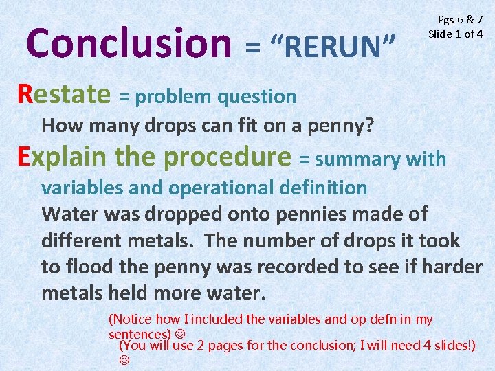 Conclusion = “RERUN” Pgs 6 & 7 Slide 1 of 4 Restate = problem