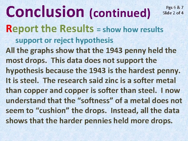 Conclusion (continued) Pgs 6 & 7 Slide 2 of 4 Report the Results =