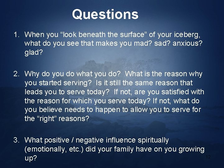 Questions 1. When you “look beneath the surface” of your iceberg, what do you