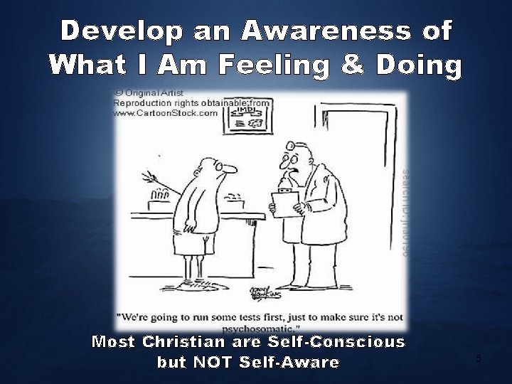 Develop an Awareness of What I Am Feeling & Doing. Most Christian are Self-Conscious