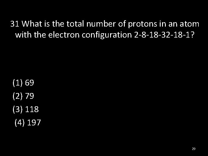 31 What is the total number of protons in an atom with the electron