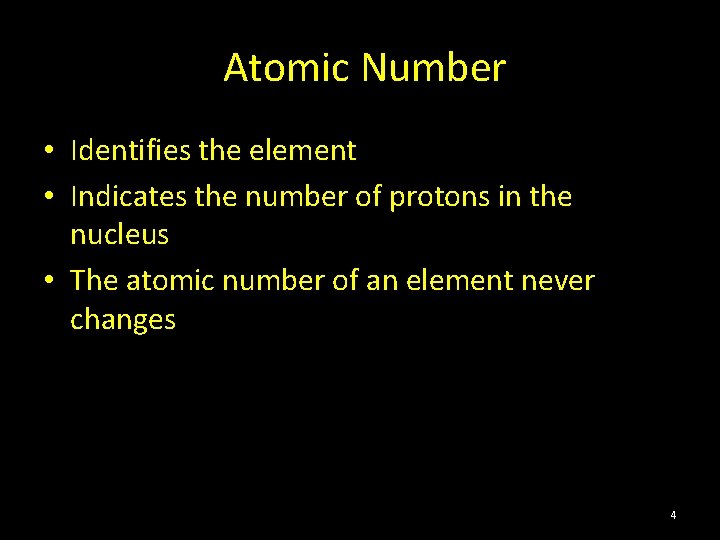 Atomic Number • Identifies the element • Indicates the number of protons in the