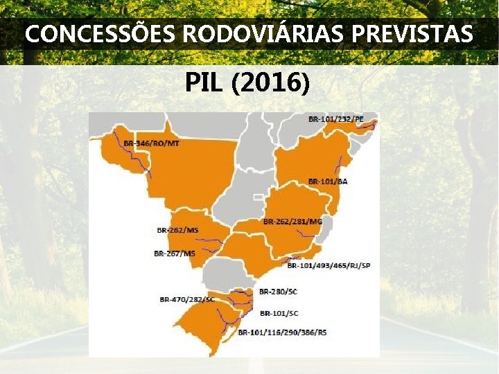 CONCESSÕES RODOVIÁRIAS PREVISTAS PIL (2016) 