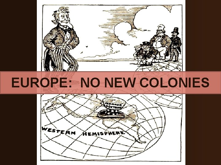 EUROPE: NO NEW COLONIES 