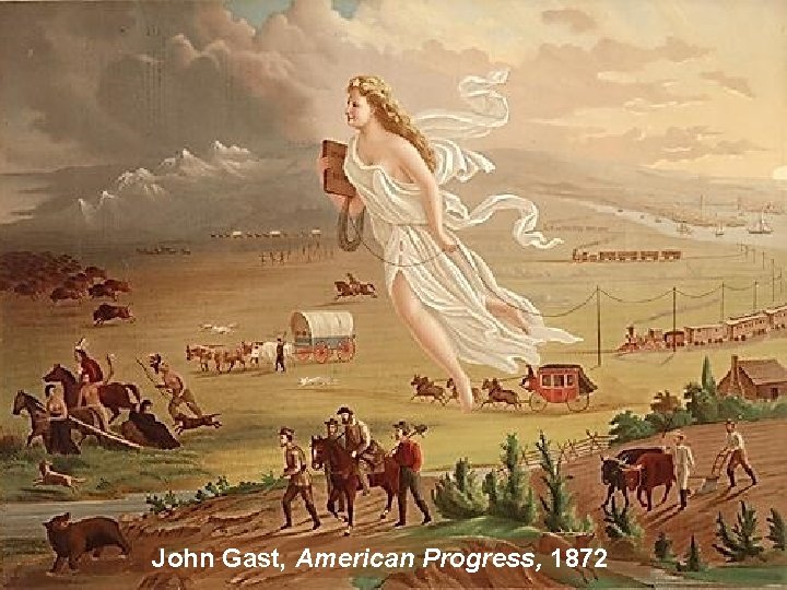 John Gast, American Progress, 1872 