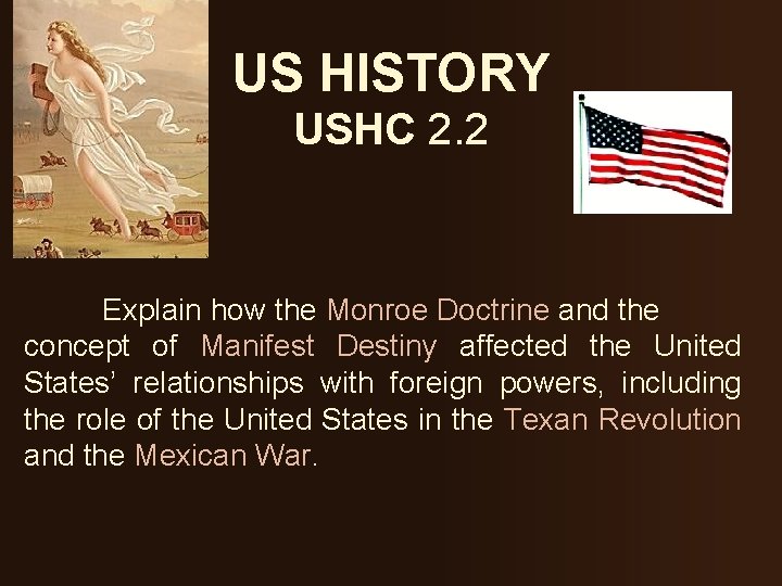 US HISTORY USHC 2. 2 Explain how the Monroe Doctrine and the concept of