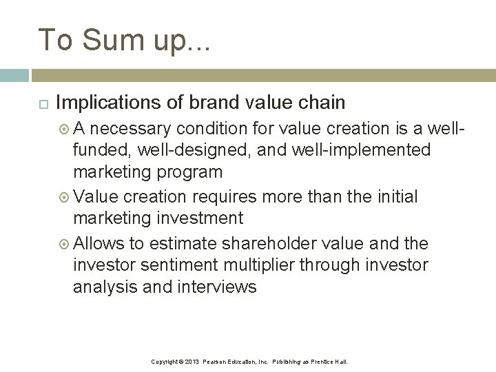 To Sum up. . . Implications of brand value chain A necessary condition for To Sum up. . . Implications of brand value chain A necessary condition for