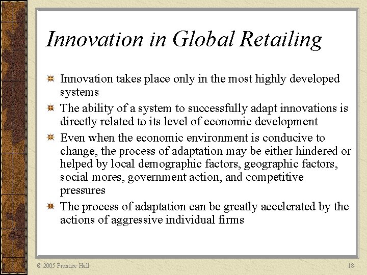 Innovation in Global Retailing Innovation takes place only in the most highly developed systems