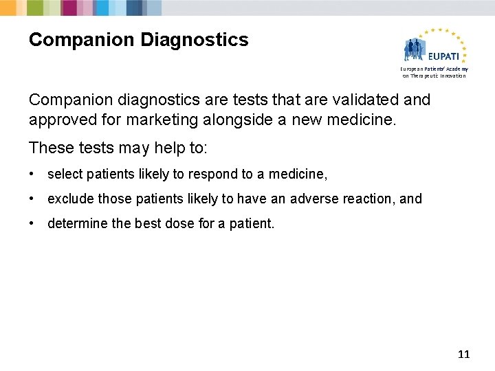 Companion Diagnostics European Patients’ Academy on Therapeutic Innovation Companion diagnostics are tests that are
