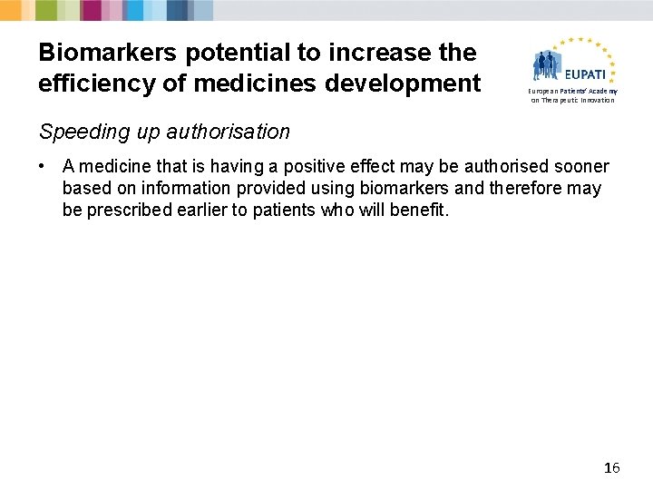 Biomarkers potential to increase the efficiency of medicines development European Patients’ Academy on Therapeutic