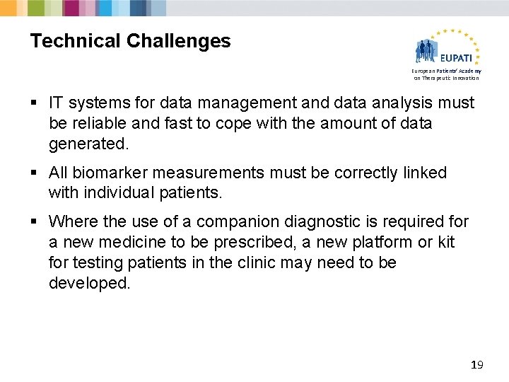 Technical Challenges European Patients’ Academy on Therapeutic Innovation § IT systems for data management
