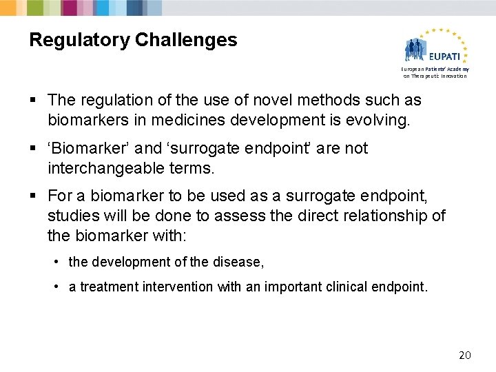 Regulatory Challenges European Patients’ Academy on Therapeutic Innovation § The regulation of the use