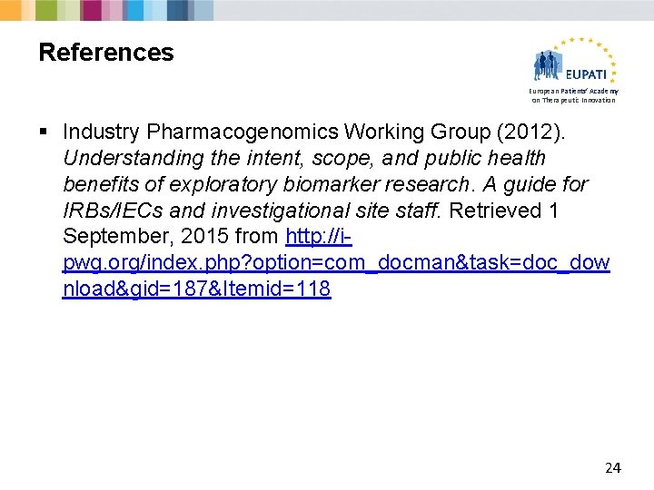 References European Patients’ Academy on Therapeutic Innovation § Industry Pharmacogenomics Working Group (2012). Understanding