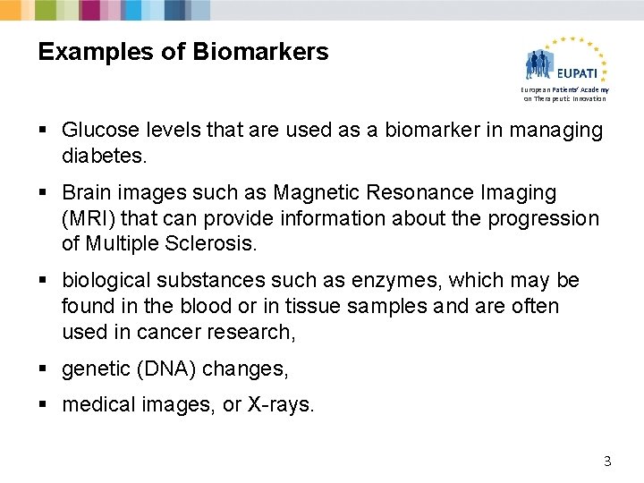 Examples of Biomarkers European Patients’ Academy on Therapeutic Innovation § Glucose levels that are